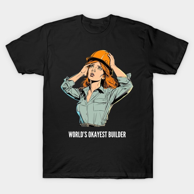 World's Okayest Builder v3 T-Shirt by AI-datamancer